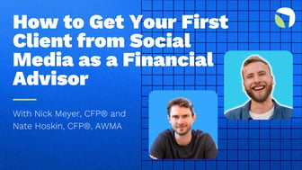 How to Get Your First Client from Social Media as a Financial Advisor