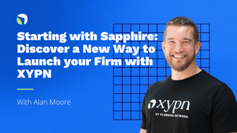 Starting with Sapphire: Discover a New Way to Launch your Firm with XYPN