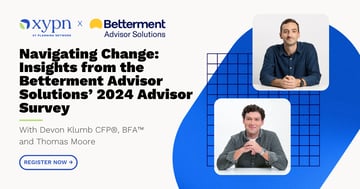 Navigating Change: Insights from the Betterment Advisor Solutions’ 2024 Advisor Survey