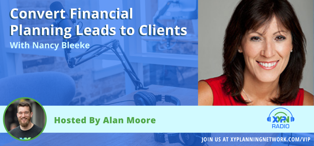 Ep #41: Convert Financial Planning Leads to Clients with Nancy Bleeke